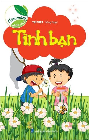Ươm Mầm Nhân Cách - Tình Bạn