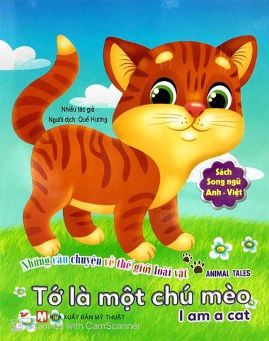 TỚ LÀ MỘT CHÚ MÈO-NHỮNG CÂU CHUYỆN VỀ THẾ GIỚI LOÀI VẬT (SN A-V)
