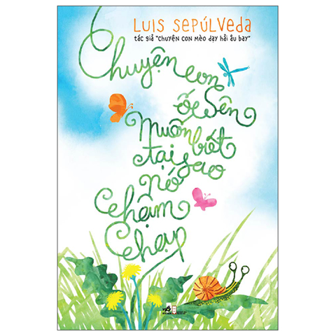 Chuyện Con Ốc Sên Muốn Biết Tại Sao Nó Chậm Chạp (Tb 55,000)