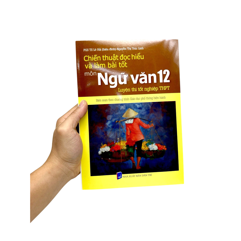 Chiến Thuật Đọc Hiểu Và Làm Bài Tốt Môn Ngữ Văn 12-Luyện Thi Tốt Nghiệp THPT