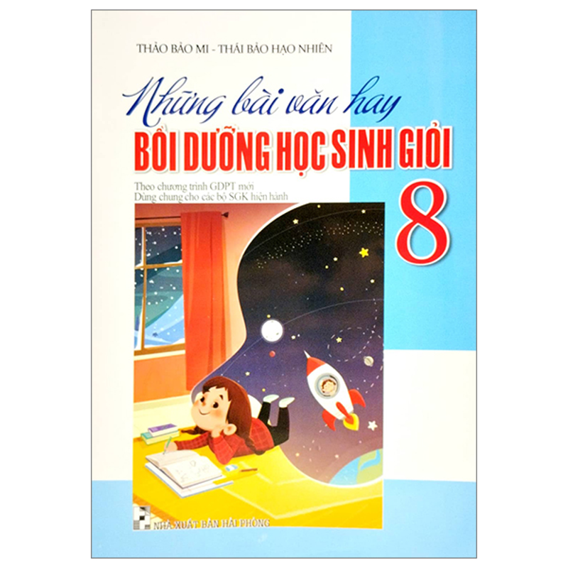 Những Bài Văn Hay Bồi Dưỡng Học Sinh Giỏi 8 (Dùng Chung Các Bộ SGK)