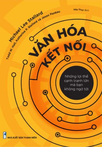 Văn Hóa Kết Nối - Những Lợi Thế Cạnh Tranh Mà Bạn Không Ngờ Tới