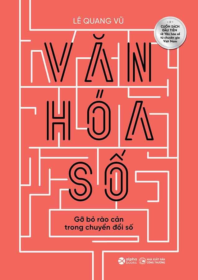 Văn Hoá Số - Gỡ Bỏ Rào Cản Trong Chuyển Đổi Số