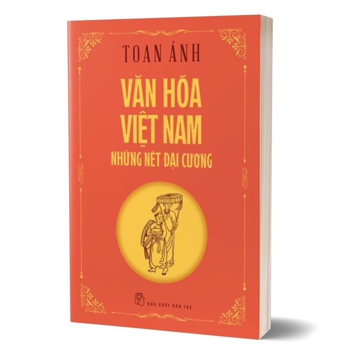 Văn Hóa Việt Nam - Những Nét Đại Cương (Toan Ánh)