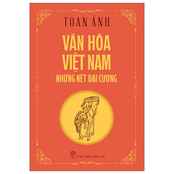 Văn Hóa Việt Nam - Những Nét Đại Cương (Toan Ánh)