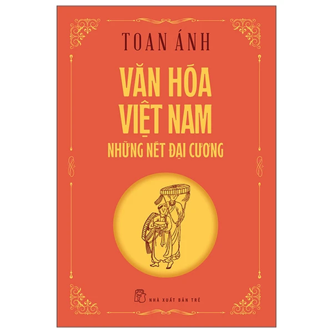 Văn Hóa Việt Nam - Những Nét Đại Cương (Toan Ánh)