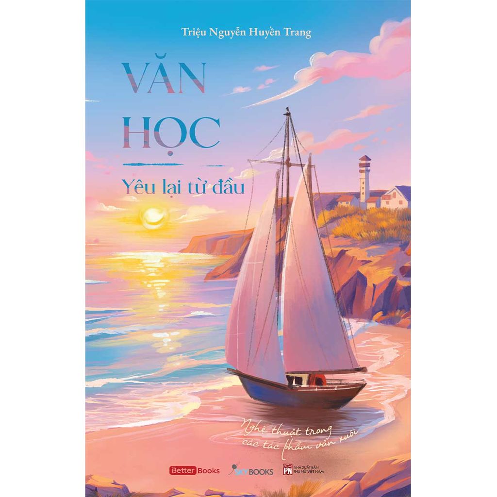 Văn Học - Yêu Lại Từ Đầu: Nghệ Thuật Trong Các Tác Phẩm Văn Xuôi