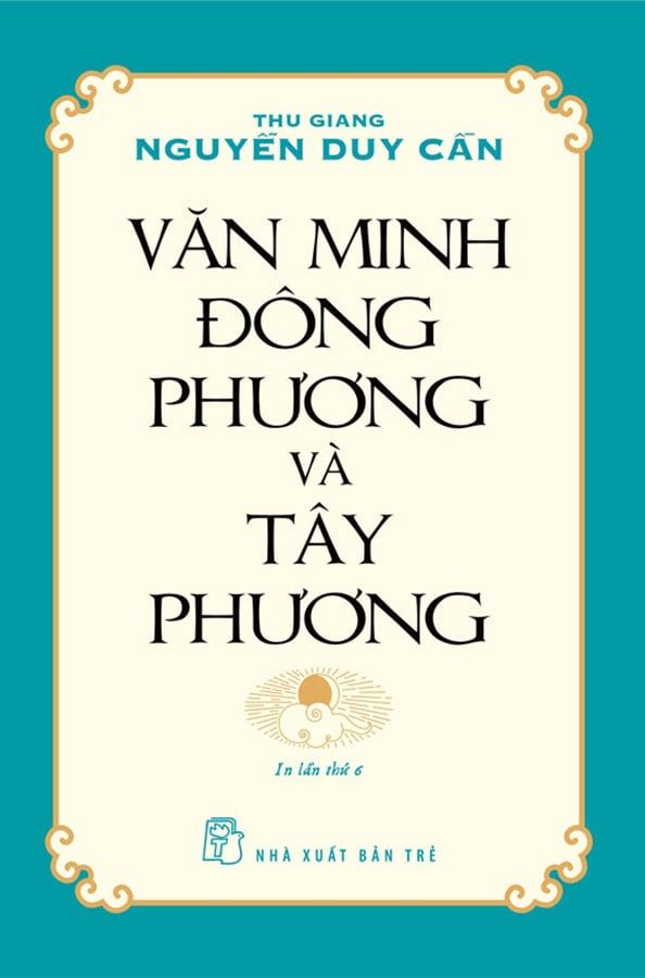 Văn Minh Đông Phương Và Tây Phương (Tái bản năm 2022)