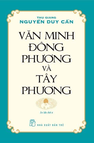 Văn Minh Đông Phương Và Tây Phương (Tái bản năm 2022)