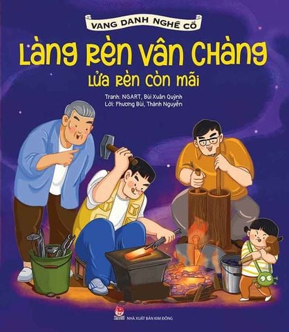 Vang Danh Nghề Cổ - Làng Rèn Vân Chàng - Lửa Rèn Còn Mãi