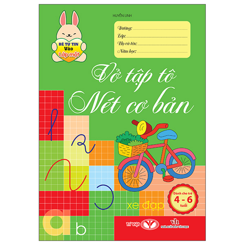 Bé Tự Tin Vào Lớp 1 Dành Cho Trẻ Từ 4-6 Tuổi - Vở Tập Tô Nét Cơ Bản