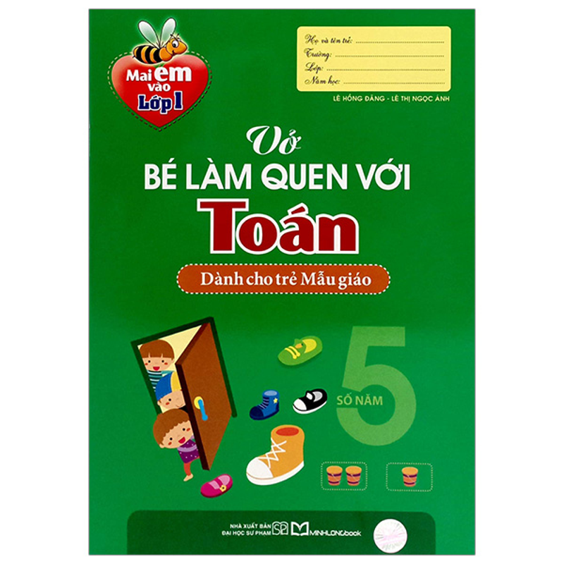 Mai Em Vào Lớp 1 - Vở Bé Làm Quen Với Toán - Dành Cho Trẻ Mẫu Giáo (Tái bản năm 2024)