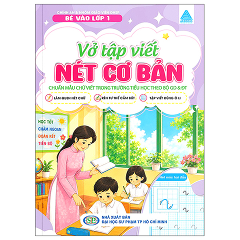 Bé Chuẩn Bị Vào Lớp 1 - Vở Tập Viết - Nét Cơ Bản (Chuẩn Mẫu Theo Bộ Giáo Dục Và Đào Tạo)