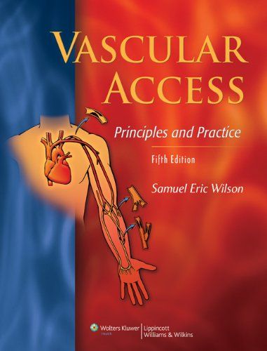 Vascular Access: Principles and Practice, 5th edition