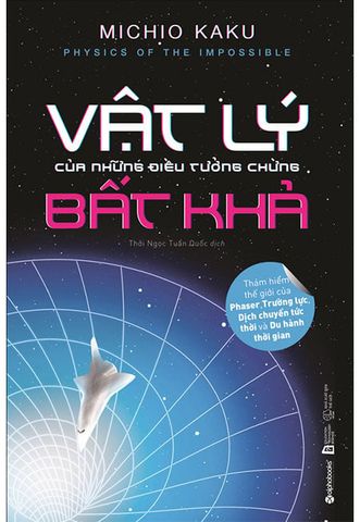 Vật Lý Của Những Điều Tưởng Chừng Bất Khả