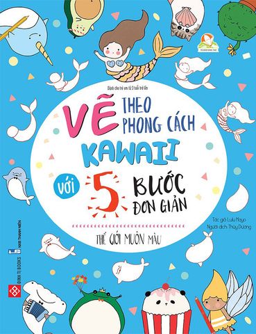 Vẽ Theo Phong Cách Kawaii Với 5 Bước Đơn Giản - Thế Giới Muôn Màu