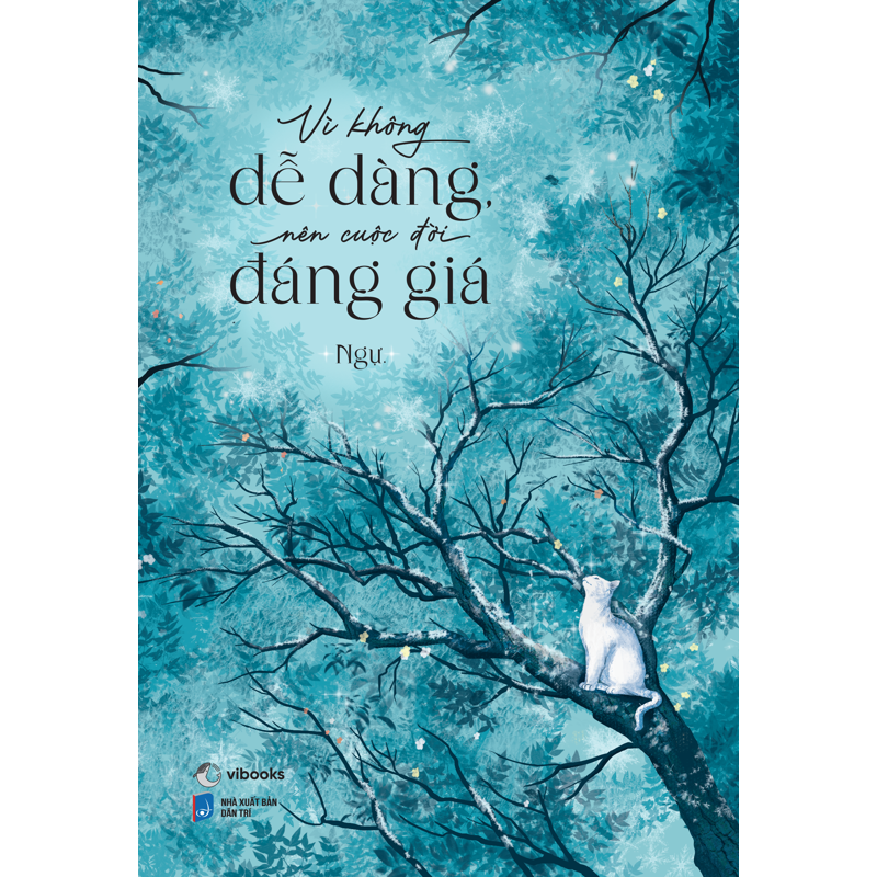 Vì Không Dễ Dàng Nên Cuộc Đời Đáng Giá