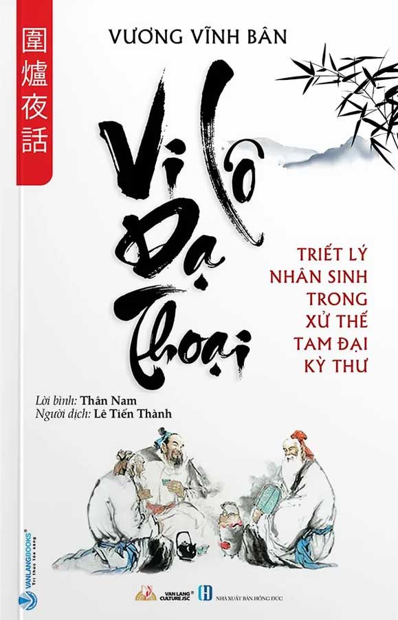 Vi Lô Dạ Thoại - Triết Lý Nhân Sinh Trong Xử Thế Tam Đại Kỳ Thư