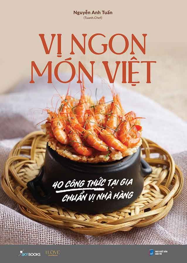 Vị Ngon Món Việt - 40 Công Thức Tại Gia Chuẩn Vị Nhà Hàng