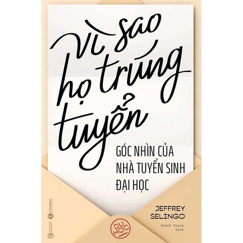 Vì Sao Họ Trúng Tuyển - Góc Nhìn Của Nhà Tuyển Sinh Đại Học