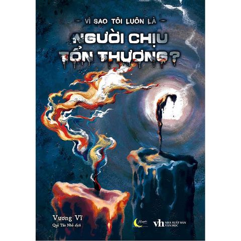 Vì Sao Tôi Luôn Là Người Chịu Tổn Thương?