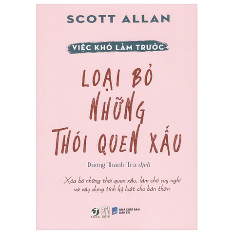 Việc Khó Làm Trước - Loại Bỏ Những Thói Quen Xấu
