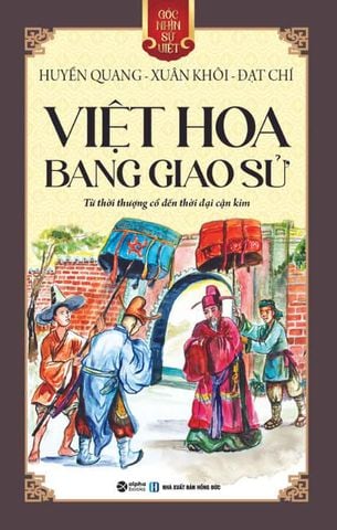 Góc Nhìn Sử Việt - Việt Hoa Bang Giao Sử (Tái bản năm 2024)