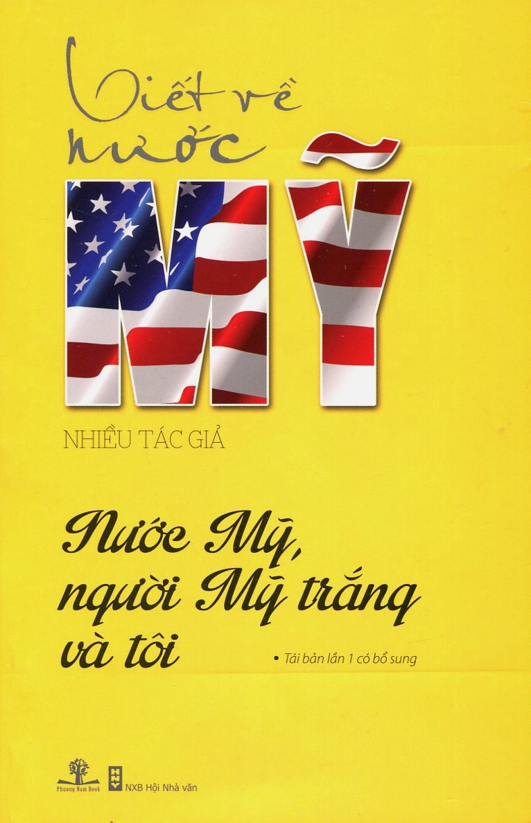 Viết Về Nước Mỹ - Nước Mỹ, Người Mỹ Trắng Và Tôi (Tái bản)