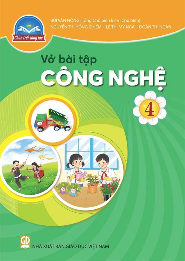 Vở Bài Tập Công Nghệ Lớp 4 - Bộ Chân Trời Sáng Tạo