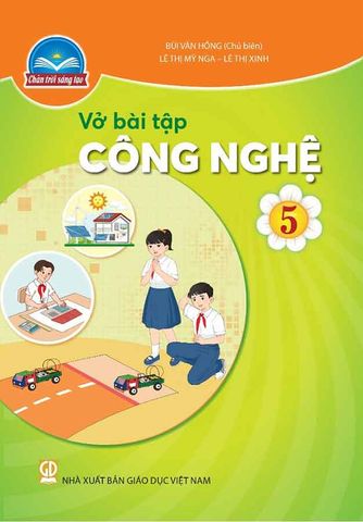 Vở Bài Tập Công Nghệ Lớp 5 - Bộ Chân Trời Sáng Tạo