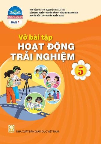 Vở Bài Tập Hoạt Động Trải Nghiệm Lớp 5 - Bộ Chân Trời Sáng Tạo (Bản 1)