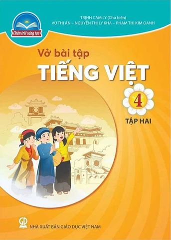 Vở Bài Tập Tiếng Việt Lớp 4 Tập 2 - Bộ Chân Trời Sáng Tạo