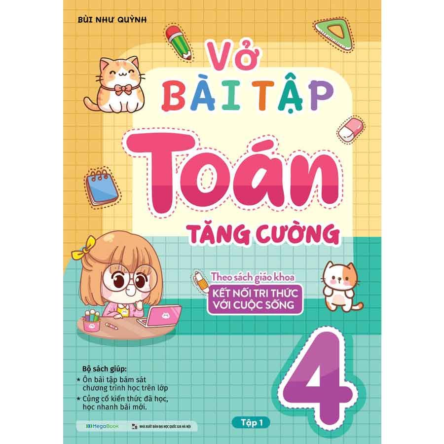 Vở Bài Tập Toán Tăng Cường Lớp 4 Tập 1 - Theo Sách Giáo Khoa Kết Nối Tri Thức Với Cuộc Sống