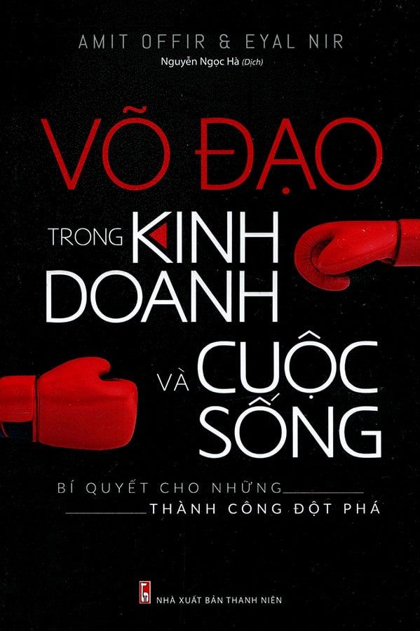 Võ Đạo Trong Kinh Doanh Và Cuộc Sống - Bí Quyết Cho Những Thành Công Đột Phá