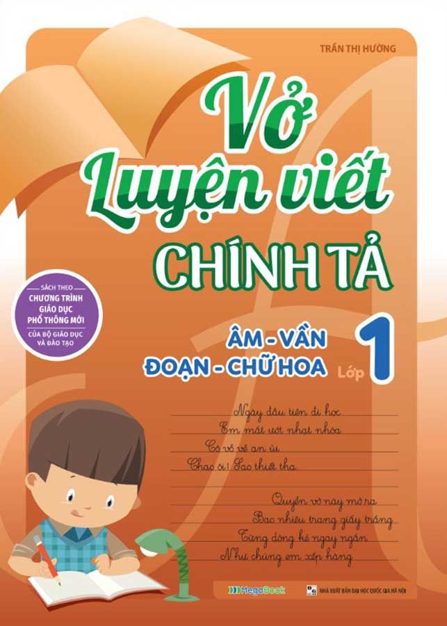 Vở Luyện Viết Chính Tả Lớp 1: Âm - Vần - Đoạn - Chữ Hoa