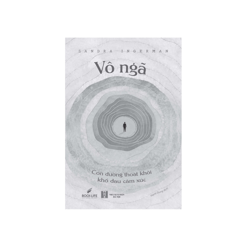 Vô Ngã - Con Đường Thoát Khỏi Khổ Đau Cảm Xúc