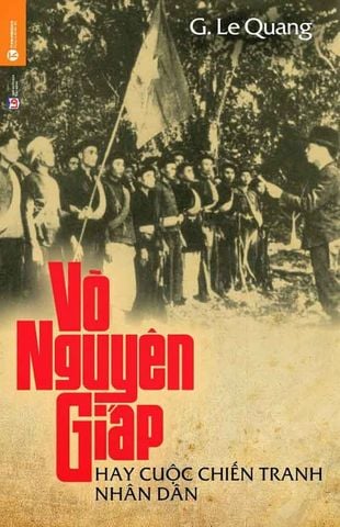 Võ Nguyên Giáp Hay Cuộc Chiến Tranh Nhân Dân (Tái bản năm 2024)