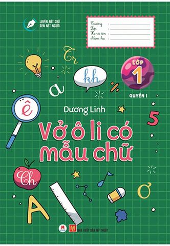 Luyện Nét Chữ Rèn Nét Người - Vở Ô Li Có Mẫu Chữ Lớp 1 (Quyển 1)