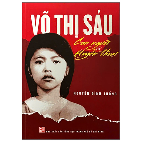 Võ Thị Sáu - Con Người Và Huyền Thoại
