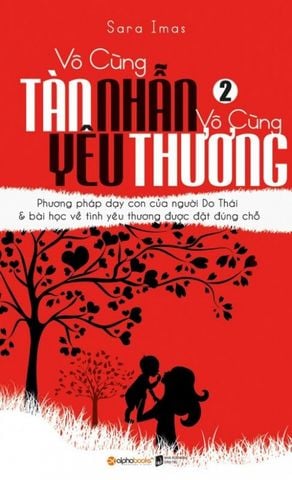 Vô Cùng Tàn Nhẫn, Vô Cùng Yêu Thương (Tập 2) - Tái Bản 2017