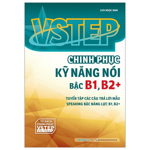 Vstep-Chinh Phục Kỹ Năng Nói Bậc B1 B2+