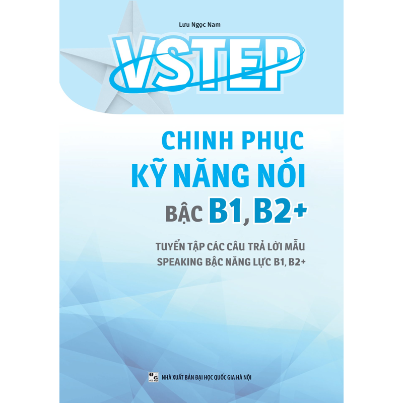 Vstep-Chinh Phục Kỹ Năng Nói Bậc B1 B2+