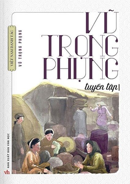 Vũ Trọng Phụng Tuyển Tập (Tái bản năm 2022)