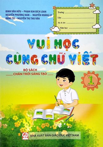 Vui Học Cùng Chữ Viết Lớp 1 Tập 1 - Bộ Chân Trời Sáng Tạo