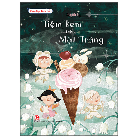 Vun Đắp Tâm Hồn - Tiệm Kem Trên Mặt Trăng