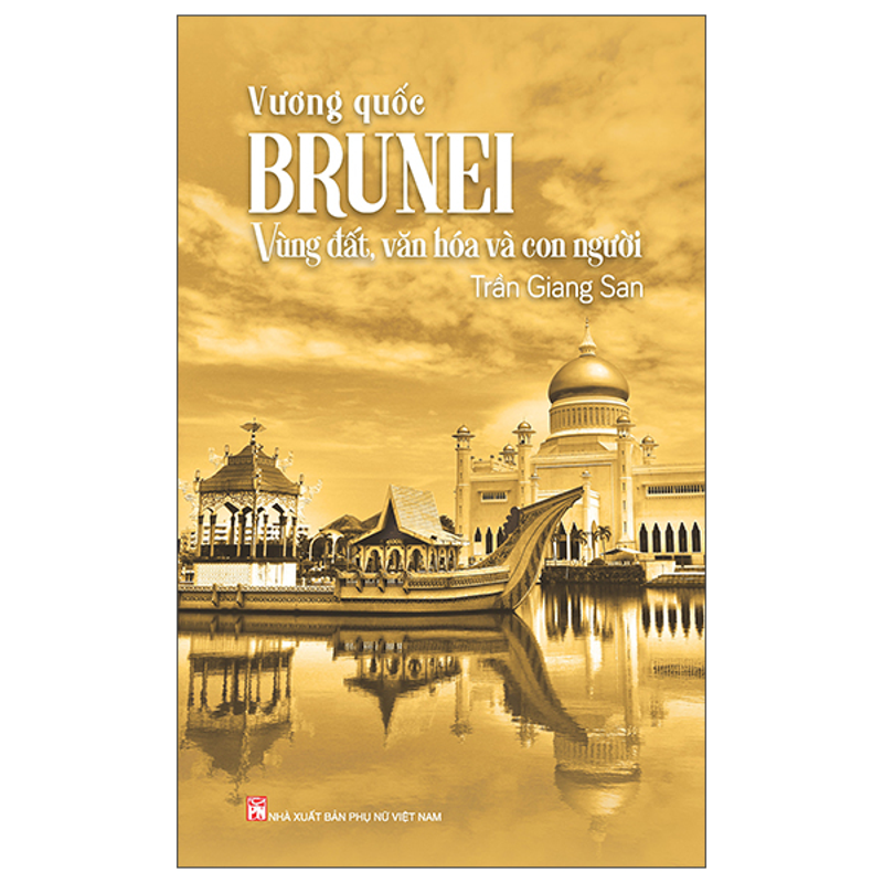 Vương Quốc Brunei-Vùng Đất Văn Hóa Và Con Người