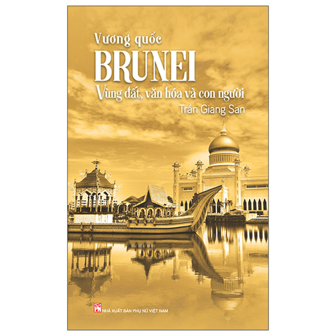 Vương Quốc Brunei-Vùng Đất Văn Hóa Và Con Người