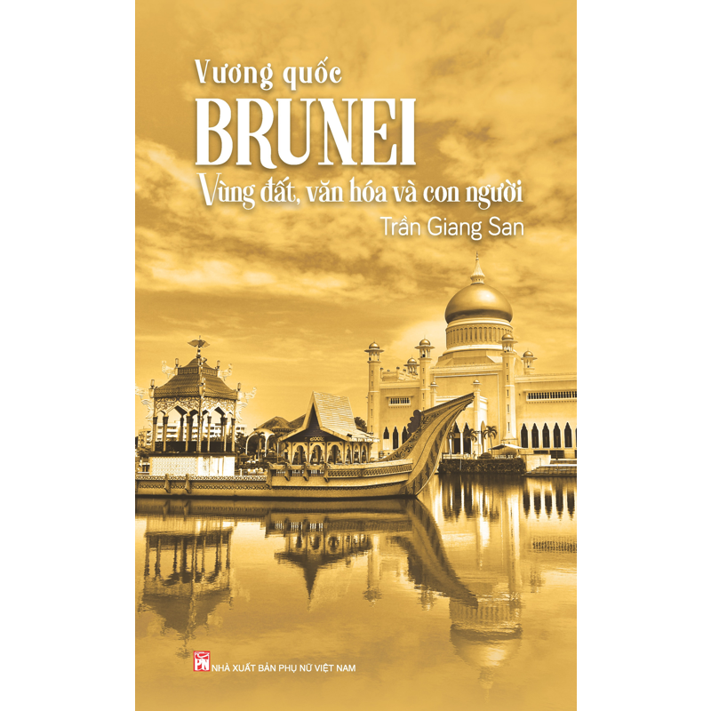 Vương Quốc Brunei-Vùng Đất Văn Hóa Và Con Người