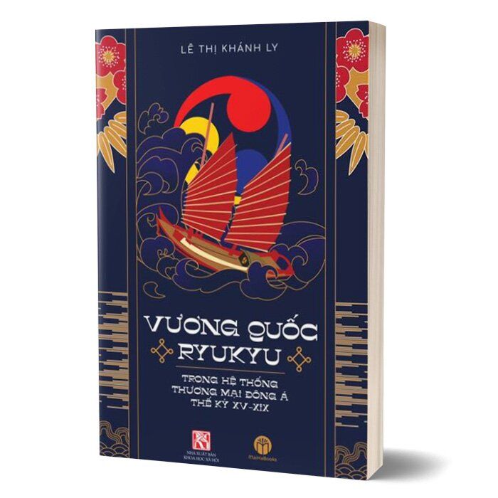 Vương Quốc Ryukyu Trong Hệ Thống Thương Mại Đông Á Thế Kỷ XV-XIX