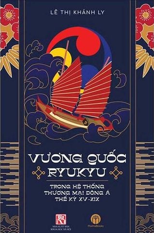 Vương Quốc Ryukyu Trong Hệ Thống Thương Mại Đông Á Thế Kỷ XV-XIX